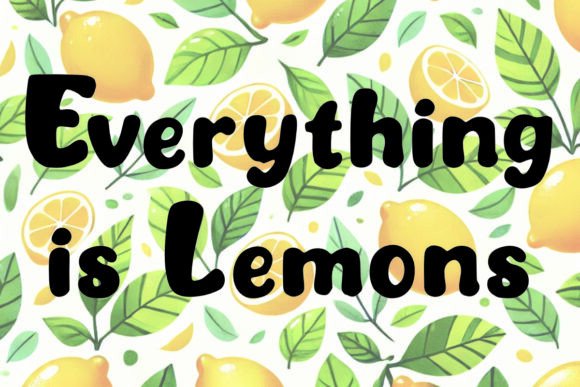 Everything is Lemons: A Fresh Typeface for Branding
