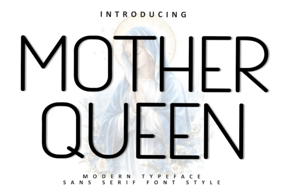 Mother Queen: A Sans Serif Font for Modern Brands