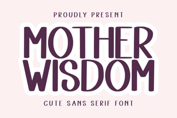 Mother Wisdom: A Soft Sans Serif Typeface for Web Design